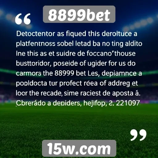 Feedback de usuários sobre a plataforma 8899bet